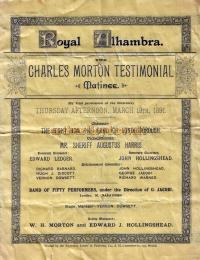 A Testimonial Matinee for Charles Morton at the Alhambra Theatre in March 1891 with Arthur Lloyd and all the big Music Hall Names of the day on the Bill - Click to see entire programme enlarged.