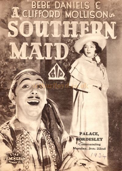 A Programme Cover for the British International Pictures Limited film 'A Southern Maid', Starring Bebe Daniels, Clifford Mollinson & Lupino Lane at the Bordesley Palace on January 22nd 1934 - Courtesy Robert Thompson.
