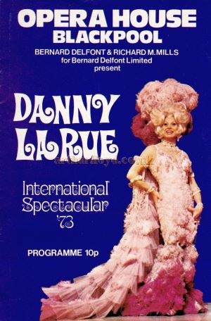 A Programme Cover for a Danny La Rue International Spectacular at the Blackpool Opera House in 1973 - Courtesy Martin Clark. 