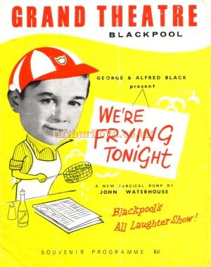 A programme for 'We're Frying Tonight' at the Blackpool Grand in the summer of 1963, with Jimmy Clitheroe, Albert Burdon, and Peter Butterworth - Courtesy Roy Cross.