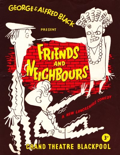 A Programme for 'Friends and Neighbours' at the Grand Theatre, Blackpool starring Mollie Sugden in 1958 - Kindly Donated by Chantelle Seaborn whose parents, Norma and Tom Clarkson, visited the Theatre regularly during the 1950s/60s.