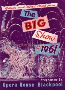 A Programme for the 'Big Show' at the Blackpool Opera House in 1961 - Courtesy Roy Cross - Click to see the entire programme