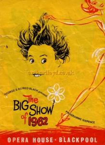 A Programme for the 'Big Show' at the Blackpool Opera House in 1962 - Courtesy Roy Cross - Click to see the entire programme