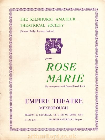 A Programme for the Kilnhurst Amateur Theatrical Society's production of 'Rose Marie' at the Empire Theatre, Mexborough in October 1954 - Kindly Donated by Tony Hibbert.