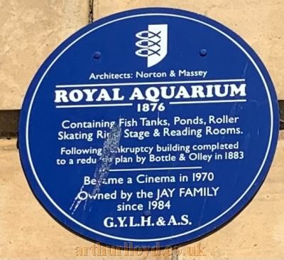 A Plaque commemorating the Royal Aquarium's history is situated on the building - Courtesy Alfred Mason.