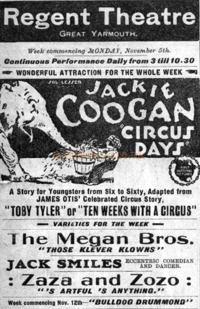 An Advertisement for the Regent Theatre, Great Yarmouth for the week commencing the 5th of November 1923. Along with the film 'Circus Days' were variety acts on stage including the Megan Brothers, Jack Smiles, and Zara and Zozo - With the Kind Permission of Colin Tooke from his now out of print book 'That's Entertainment-Theatres and Cinemas of Great Yarmouth & Gorleston.'