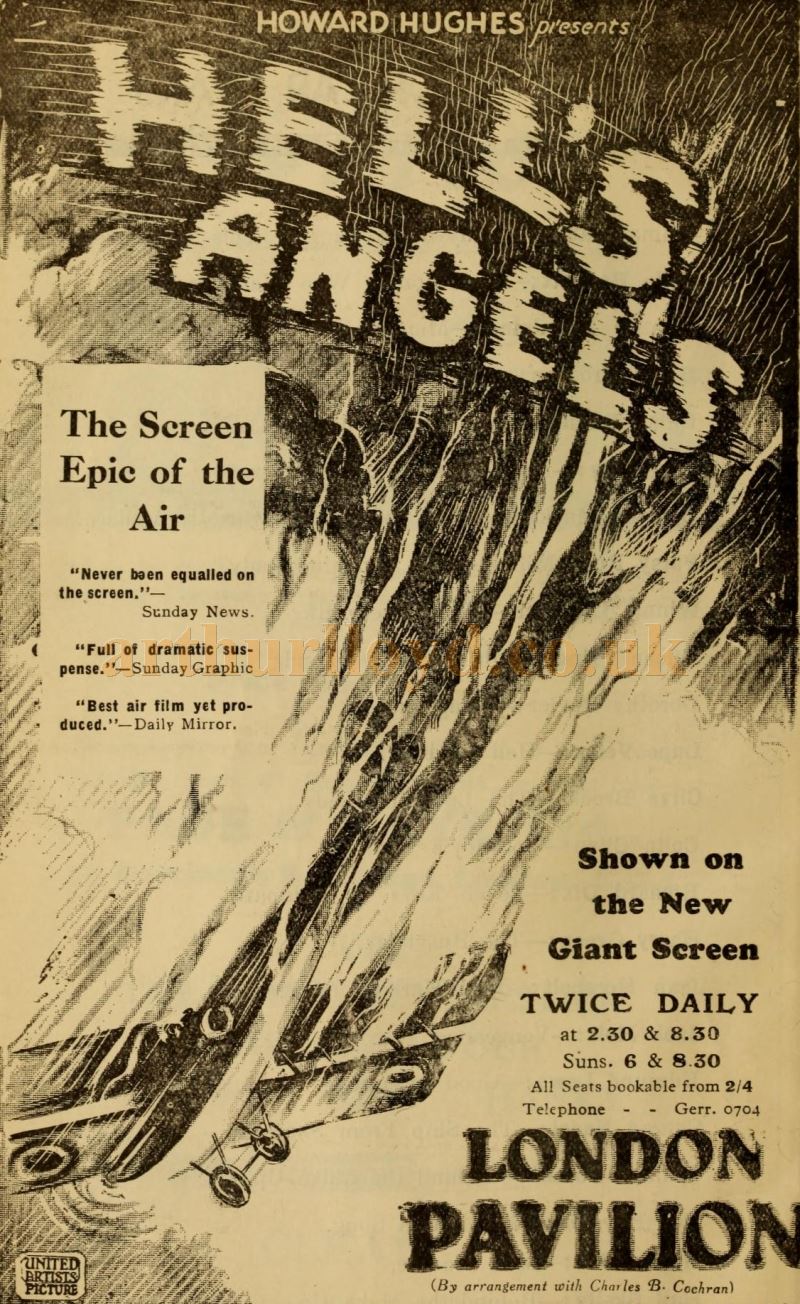 An Advertisement for Howard Hughes' Film 'Hell's Angels' showing on the 'New Giant Screen' of the London Pavilion in 1930 whilst the Theatre was still in Variety use - From the Weekly Kinema Guide of 1930.
