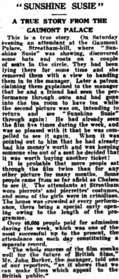 An amusing article on the Film 'Sunshine Susie' whilst playing at the Gaumont Palace Theatre, Streatham Hill to great success shortly after the Theatre had opened in 1932 - From the Norwood News, 29th of April 1932.