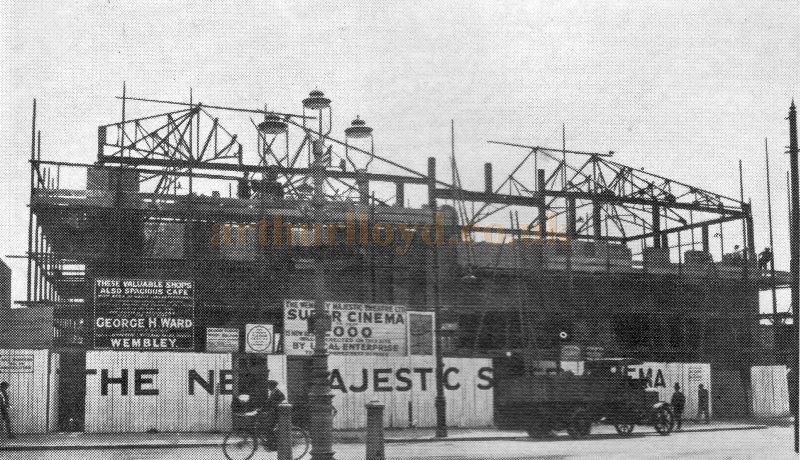 The Majestic Theatre, Wembley whilst under construction in 1928 - From the Theatre's Opening Souvenir Programme of the 11th of January 1929 Kindly Donated by Michael and Barbara Mawdsley.